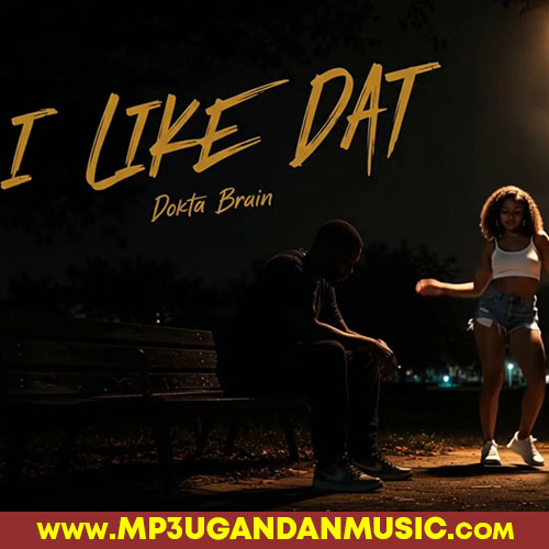 I Like Dat - Dokta Brain MP3UG Music